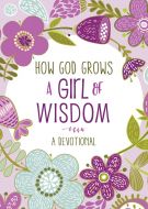 How God Grows a Girl of Wisdom