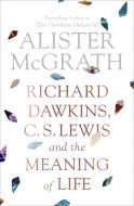 Richard Dawkins, C. S. Lewis & the Meaning of Life