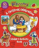 The Beginner's Bible A Christmas Celebration Sticker and Activity Book