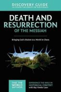 Death and Resurrection of the Messiah Discovery Guide 