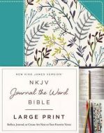 NKJV Journal the Word Bible Large Print-Cloth over Board, Blue Floral