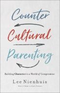 Countercultural Parenting 