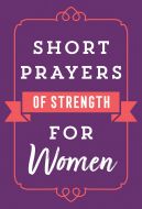 Short Prayers of Strength for Women