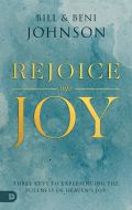 Rejoice Into Joy (Bill Johnson)