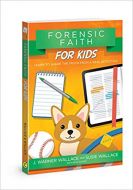 Forensic Faith for Kids: Learn to Share the Truth