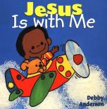 Jesus is With Me Board Book