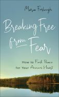 Breaking Free from Fear-Repackaged Edition