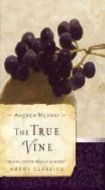 True Vine (Moody Classics)