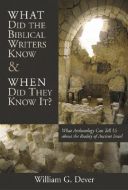 What Did the Biblical Writers Know and When Did They Know it? 