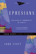 John Stott Bible Study: Ephesians