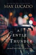 A Gentle Thunder : Hearing God Through the Storm