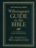 Willmington's Guide To The Bible 30th Anniversary Ed.