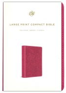 ESV Large Print Compact Bible, TruTone, Berry, Floral Design