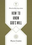 What the Bible Says Abt How to Know God's Will  