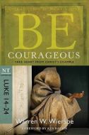 Be Courageous (Luke 14-24, NT) - Updated