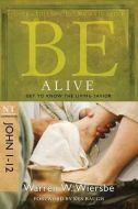 Be Alive (John 1-12) - Updated