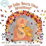 Do Baby Bears Have Mommies? 