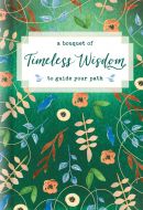 Bouquet of Timeless Wisdom to Guide Your Path, A