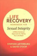 Life Recovery Workbook for Sexual Integrity  The