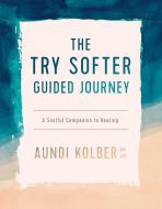 The Try Softer Guided Journey