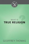 What Is True Religion? Booklet 