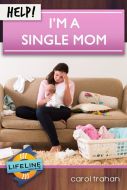 Help! I’m a Single Mom