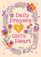 Daily Prayers for a Girl's Heart, Ages 8+