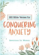180 Bible Verses for Conquering Anxiety