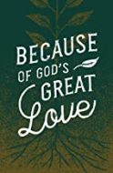 Because of God's Great Love (Pack of 25)