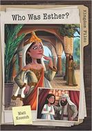 Kingdom Files: Who Was Esther? (Ages 8-12)