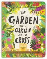 The Garden, the Curtain, and the Cross Board Book