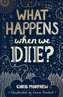 What Happens When We Die? For Tweens