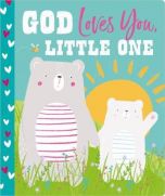 God Loves You, Little One Board Book 
