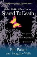 What to Do When You're Scared to Death 