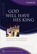 Interactive Bible Study: 1 Samuel, God Will Have His King