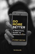 Do More Better:Gde to Productivity, Student Edn 