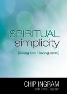 Spiritual Simplicity:Doing Less, Loving More