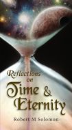 Reflections On Time & Eternity