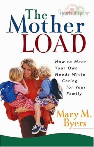Mother Load (How/Meet Your/Needs While Caring/You