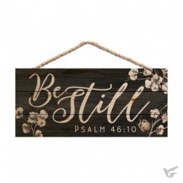 Hanging Sign-Be Still, Ps 46:10 (HSA0185)