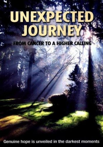 Unexpected Journey: From Cancer to a Higher Calling (DVD)