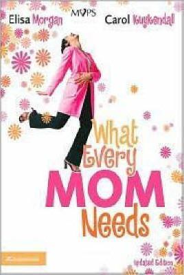 What Every Mom Needs (Revised/Updated)