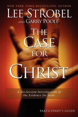 Case For Christ, The - Participant's Guide