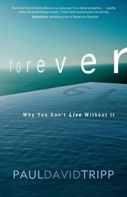 Forever : Why You Can't Live Without It