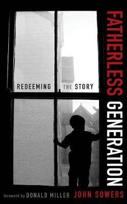 Fatherless Generation : Redeeming the Story