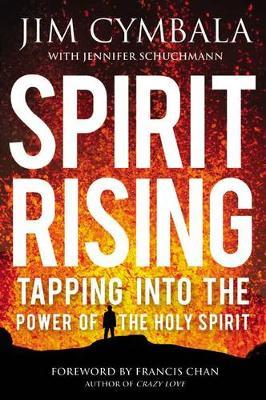 Spirit Rising : Tapping Into The Power Of the Holy Spirit