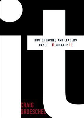 IT: How Churches & Leaders Can Get It and Keep It
