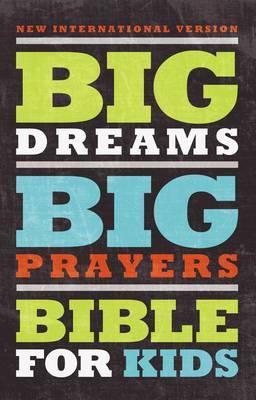 NIV Big Dreams, Big Prayers Bible for Kids