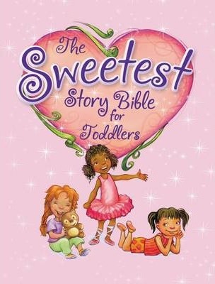 Sweetest Story Bible For Toddlers, The