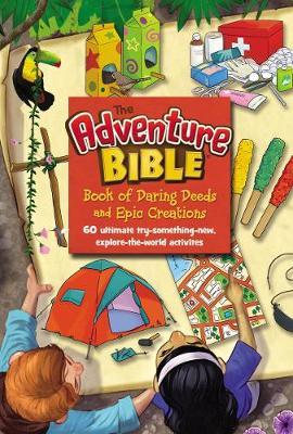 The Adventure Bible Book Of Daring Deeds And Epic Creations